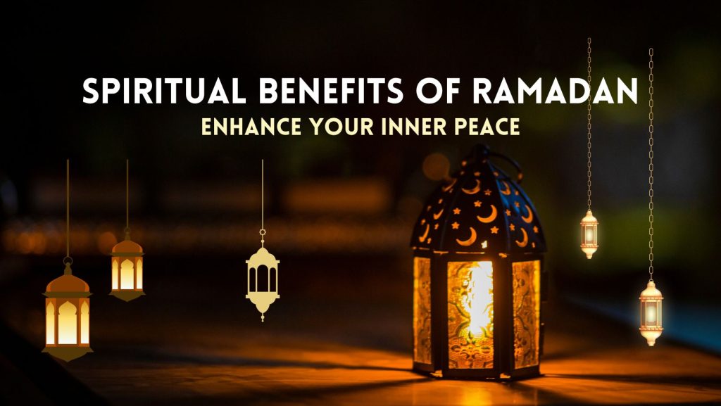 Spiritual Benefits of Ramadan