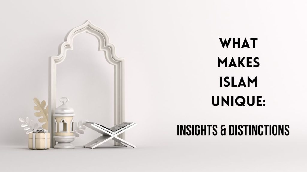 What Makes Islam Unique